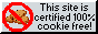 Small image that says: 'This site is 100% certified cookie free' next to a crossed out pixel drawing of a cookie